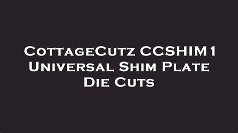 CCSHIM1 Universal Shim Plate Die Cuts 